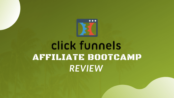 ClickFunnels Affiliate Bootcamp Review: The Ultimate Affiliate Program?