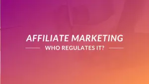 who regulates affiliate marketing